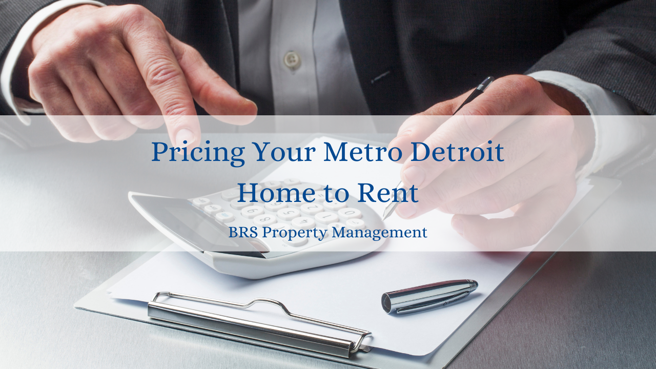 Pricing Your Metro Detroit Home to Rent